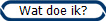 Wat doe ik?